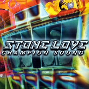 Stone+Love+Champion+Sound+Vol+1+Stone+Love+Champion+Sound+Vol